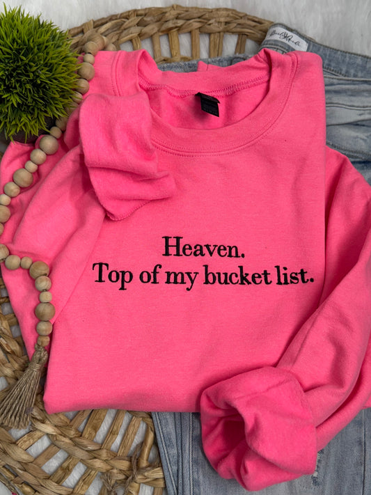 Heaven top of my bucket list-  embroidered sweatshirt