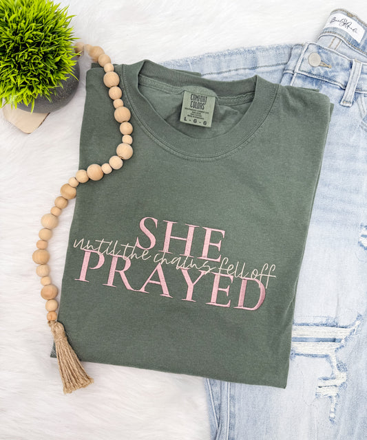 She prayed until the chains fell off- EMBROIDERED Tshirt