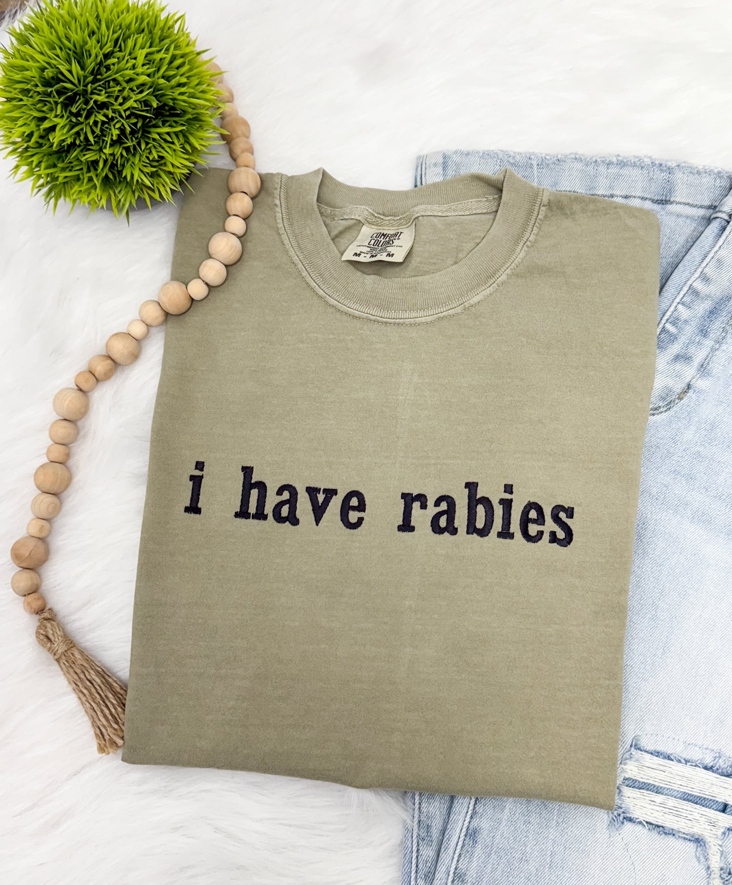 I have rabies  - EMBROIDERED Tshirt
