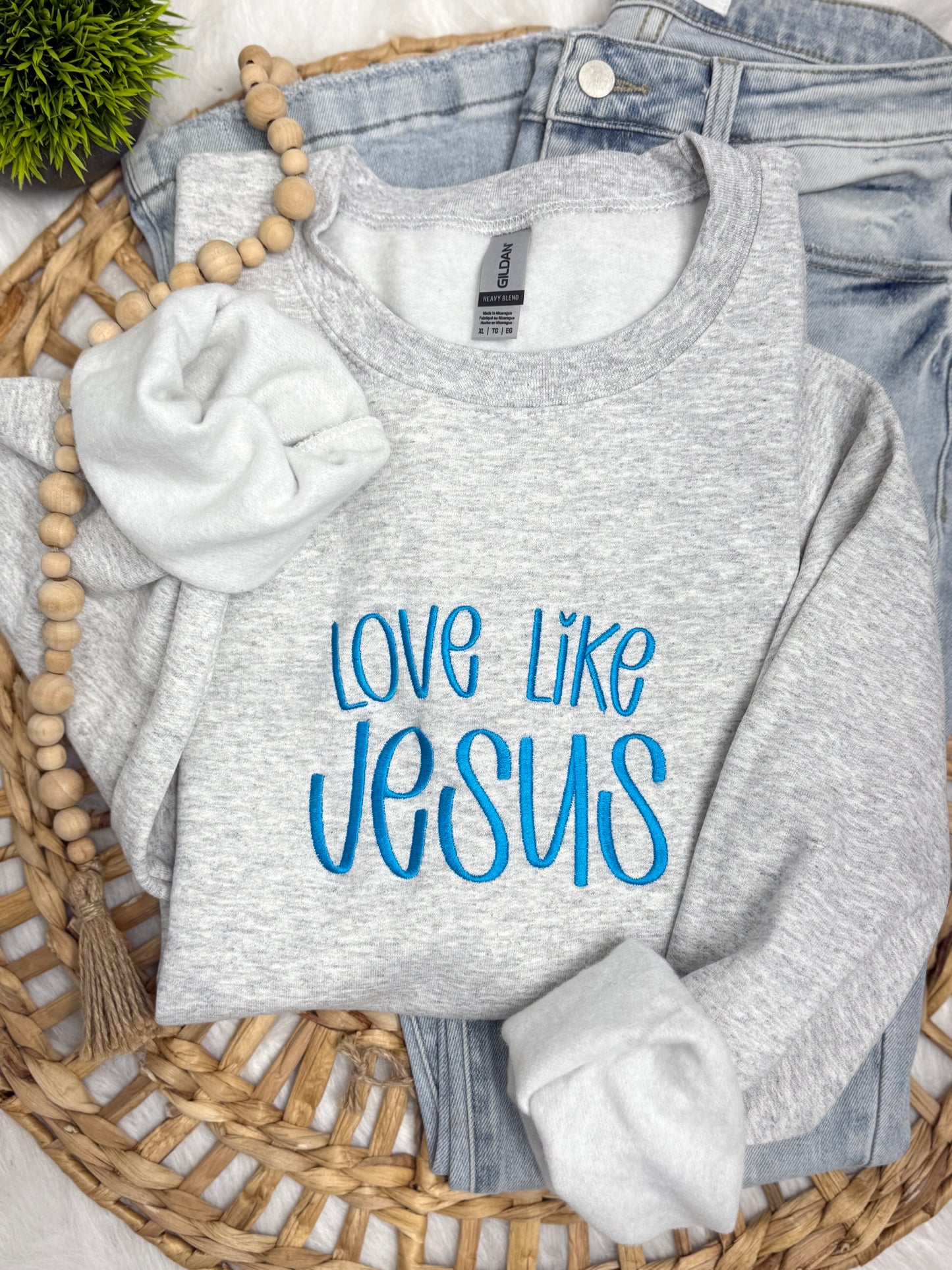 Love Like Jesus- embroidered sweatshirt