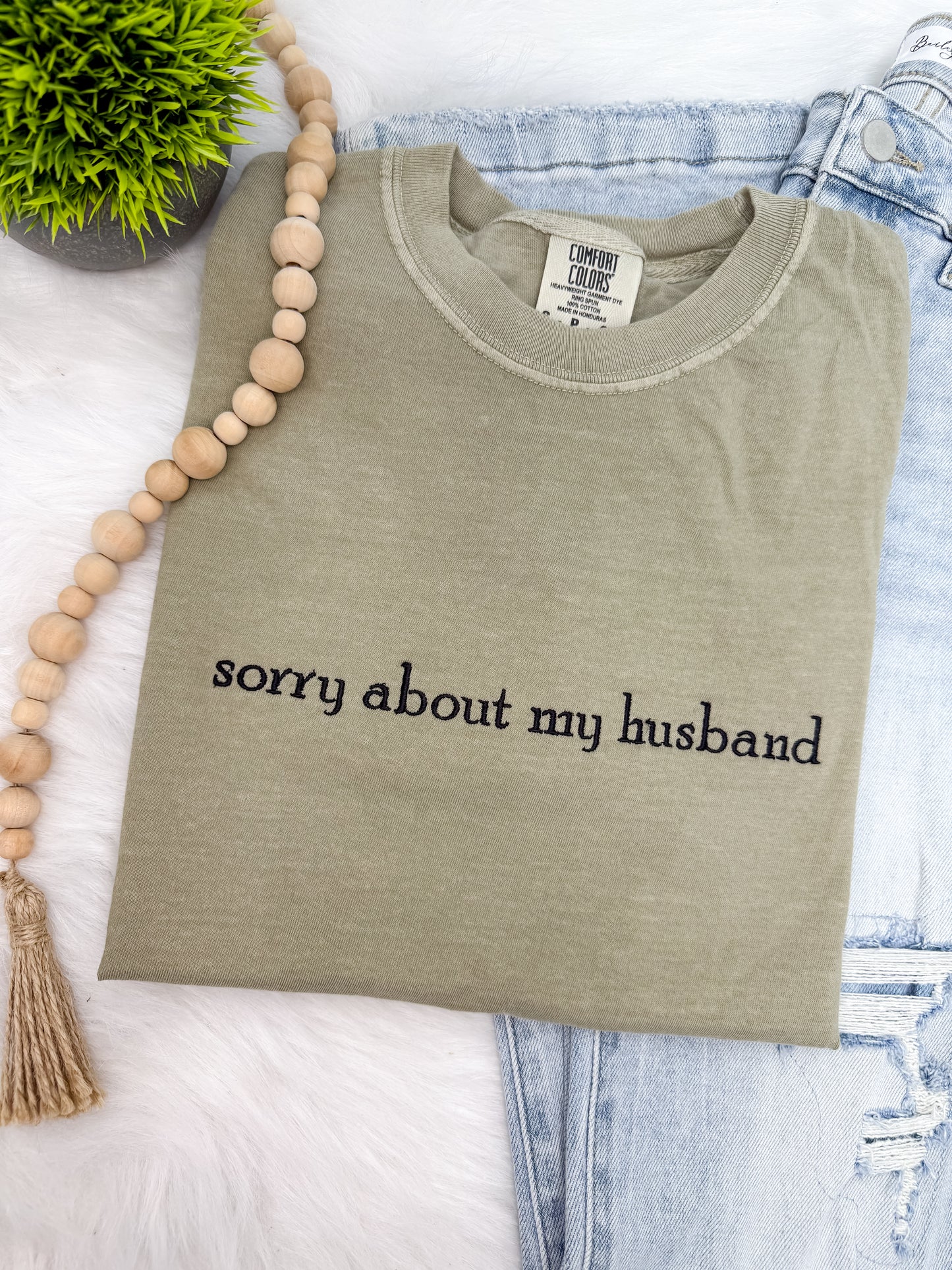 Sorry about my husband- EMBROIDERED Tshirt